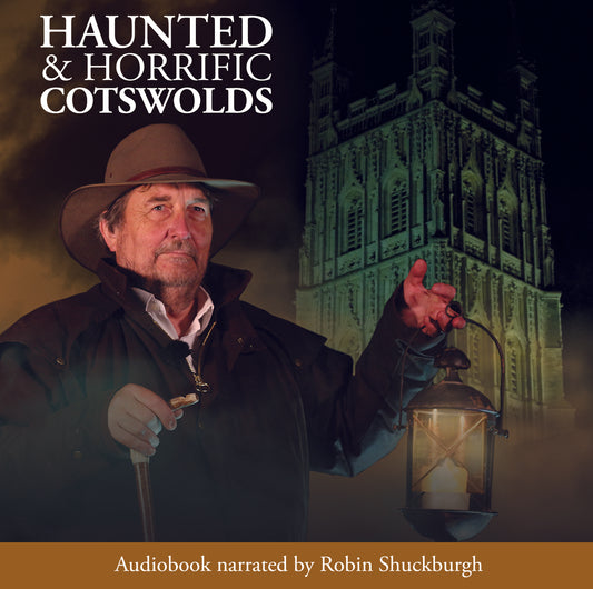 Haunted & Horrific Cotswolds: Audio Guidebook